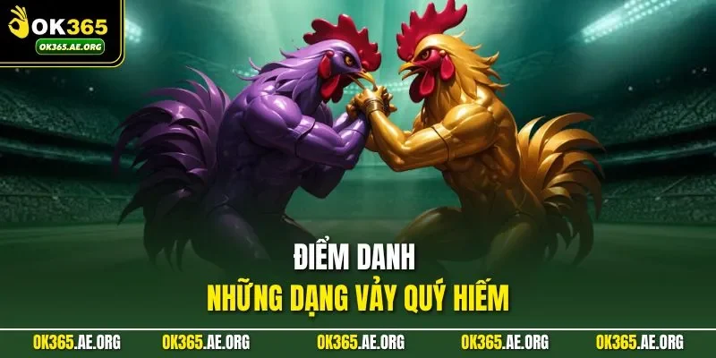 Vảy Gà Quý - Cách Nhận Biết Và Ý Nghĩa Cần Nắm 2026 2 Điểm danh những dạng vảy quý hiếm