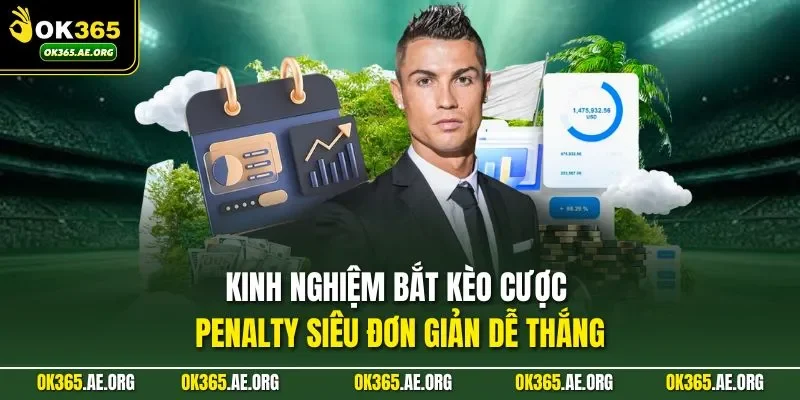 Kèo Penalty – Theo Dõi Tình Huống, Nắm Lợi Thế Cuối Trận 3 Kinh nghiệm bắt kèo cược Penalty siêu đơn giản dễ thắng