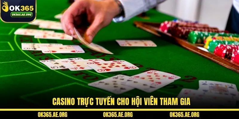 OK365 46 Casino trực tuyến cho hội viên tham gia